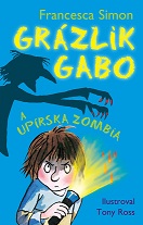 Francesca Simon: Grázlik Gabo a upírska zombia