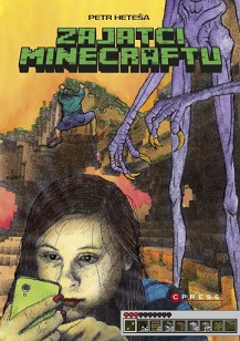 Petr Heteša: Zajatci Minecraftu